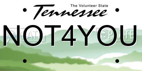 NOT4YOU Tennessee License Plate