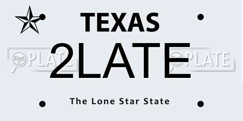 2LATE Texas License Plate