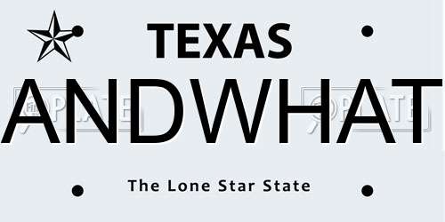 ANDWHAT Texas License Plate