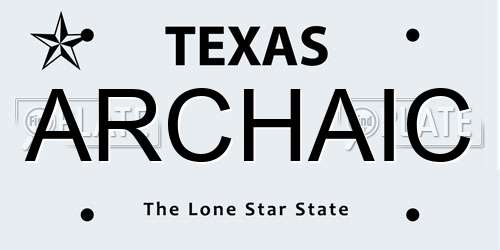 ARCHAIC Texas License Plate