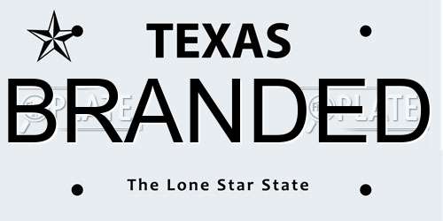 BRANDED Texas License Plate
