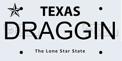 DRAGGIN Texas License Plate