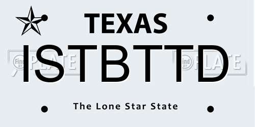 ISTBTTD Texas License Plate