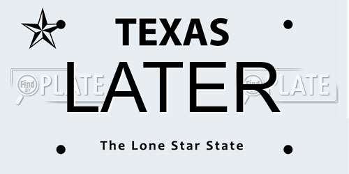 LATER Texas License Plate