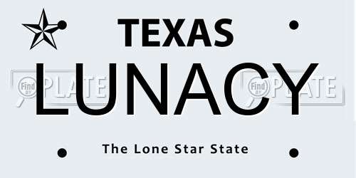 LUNACY Texas License Plate
