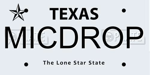 MICDROP Texas License Plate