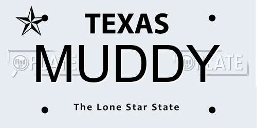 MUDDY Texas License Plate