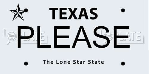 PLEASE Texas License Plate