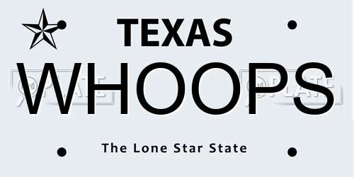 WHOOPS Texas License Plate