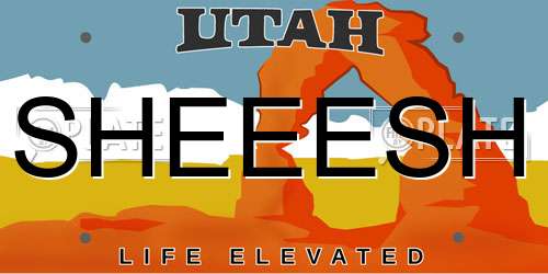 SHEEESH Utah License Plate
