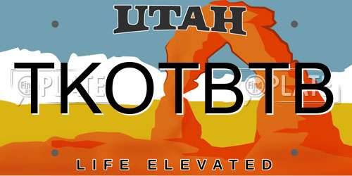 TKOTBTB Utah License Plate