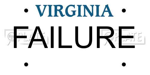FAILURE Virginia License Plate