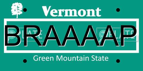BRAAAAP Vermont License Plate