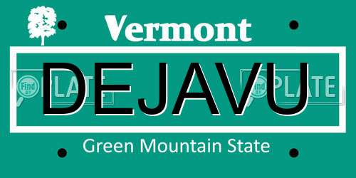 DEJAVU Vermont License Plate