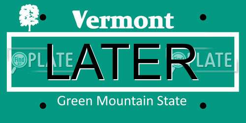 LATER Vermont License Plate