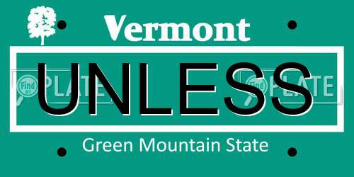 UNLESS Vermont License Plate