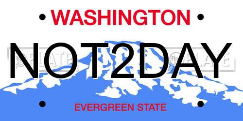 NOT2DAY Washington License Plate