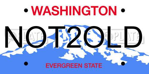 NOT2OLD Washington License Plate