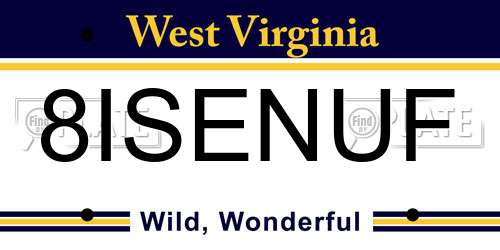 8ISENUF West Virginia License Plate