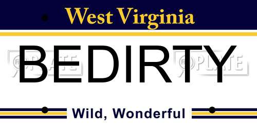 BEDIRTY West Virginia License Plate