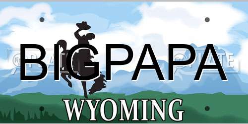 BIGPAPA Wyoming License Plate