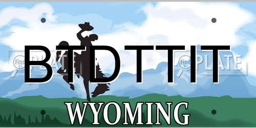 BTDTTIT Wyoming License Plate