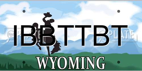 IBBTTBT Wyoming License Plate