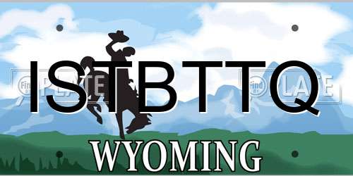 ISTBTTQ Wyoming License Plate