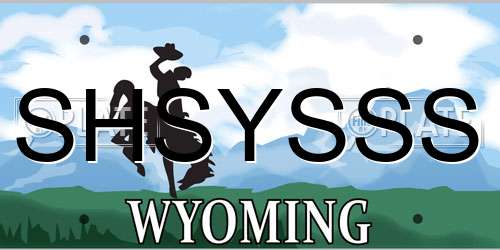 SHSYSSS Wyoming License Plate